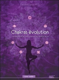 Christina Sergi - Chakras évolution - 7 portails d'éveil, de transformation et de réalisation de soi. 1 CD audio MP3