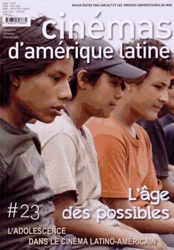 Francis Saint-Dizier - Cinémas d'Amérique latine N° 23/2015 : L'âge des possibles : l'adolescence dans le cinéma latino-américain.