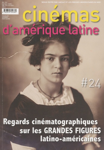 Francis Saint-Dizier - Cinémas d'Amérique latine N° 24/2016 : Regards cinématographiques sur les grandes figures latino-américaines.
