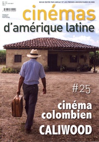 Francis Saint-Dizier - Cinémas d'Amérique latine N° 25/2017 : Cinéma colombien Caliwood.