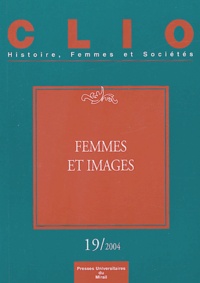 Gabrielle Houbre et Christiane Klapisch-Zuber - Clio N° 19 / 2004 : Femmes et images.