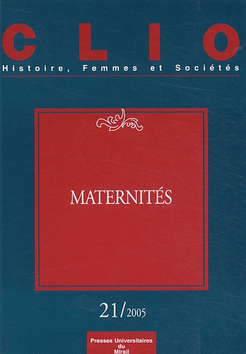 Françoise Thébaud et Michelle Zancarini-Fournel - Clio N° 21 : Maternités.