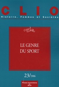 Françoise Thébaut et Michelle Zancarini-Fournel - Clio N° 23 : Le genre du sport.