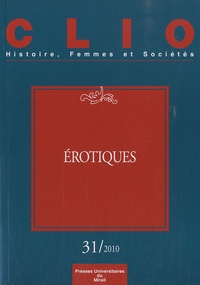 Violaine Sebillotte Cuchet et Sylvie Steinberg - Clio N° 31/2010 : Erotiques.