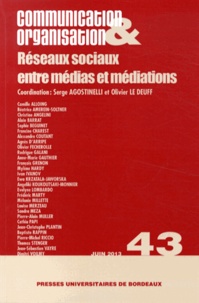 Serge Agostinelli et Olivier Le Deuff - Communication & Organisation N° 43, Juin 2013 : Réseaux sociaux entre médias et médiations.
