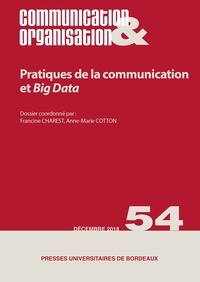 Francine Charest et Anne-Marie Cotton - Communication & Organisation N° 54, décembre 2018 : Pratiques de la communication et Big Data.