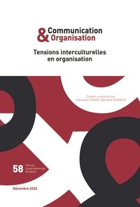 Alex Frame et Mélodine Sommier - Communication & Organisation N° 58, décembre 2020 : Tensions interculturelles en organisation.