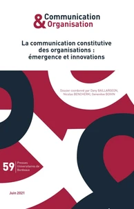 La communication constitutive des organisations : émergence et innovations