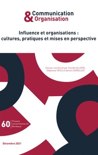 Camille Alloing et Stéphanie Yates - Communication & Organisation N° 60, décembre 2021 : Influence et organisations - Cultures, pratiques et mises en perspective.