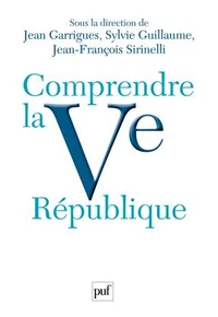 Comprendre la Ve République