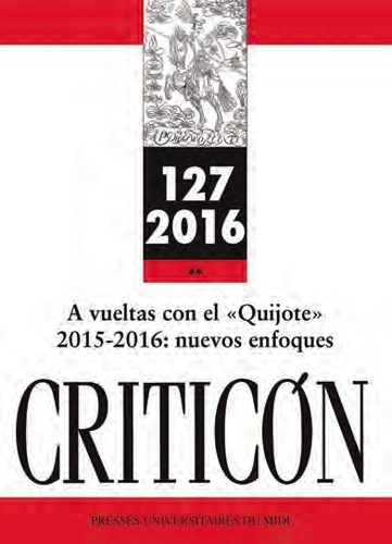 Françoise Gilbert et Marina Mestre Zaragoza - Criticon N° 127/2016 : A vueltas con el Quijote - 2015-2016 : nuevos enfoques.