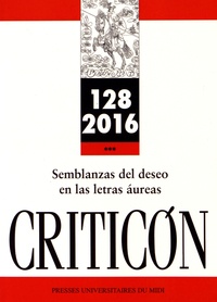 Francisco Ramirez Santacruz et Philippe Rabaté - Criticon N° 128/2016 : Semblanzas del deseo en las letras aureas.