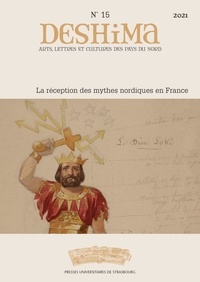 Thomas Mohnike et Pierre-Brice Stahl - Deshima N° 15/2021 : La réception des mythes nordiques en France.
