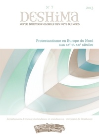 Frédérique Harry et Thomas Mohnike - Deshima N° 7/2013 : Protestantisme en Europe du Nord aux XXe et XXIe siècles.