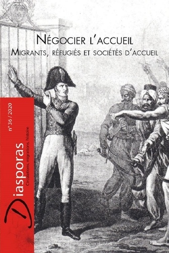 Marianne Amar et Susanne Lachenicht - Diasporas N° 36/2020 : Négocier l'accueil - Migrants, réfugiés et sociétés d’accueil.