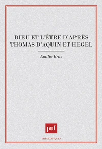 Dieu et l'être d'après Thomas d'Aquin et Hegel