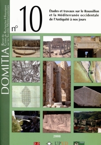 Michel Roux - Domitia N° 10/2008 : Etudes et travaux sur le Roussillon et la Méditerranée occidentale de l'Antiquité à nos jours.