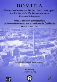 Nicolas Marty - Domitia N° 5, Octobre 2004 : Acteurs, tendances et contestations de l'économie contemporaine en Méditerranée occidentale (XIXe-XXe siècles).
