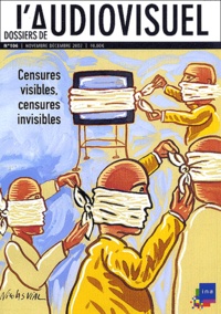  Collectif - Dossiers de l'audiovisuel N° 106 Novembre-Déce : Censures visibles, censures invisibles.