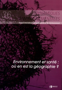 Fabrice Courtin et Ibrahima Sy - Dynamiques environnementales N° 36/2015 : Environnement et santé : où en est la géographie ?.