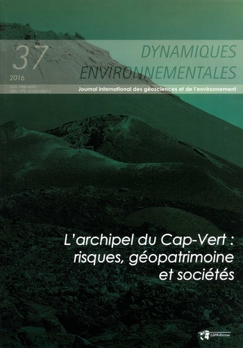 Dynamiques environnementales N° 37/2016 L'archipel du Cap-Vert : risques, géopatrimoine et sociétés