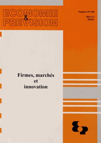 Pierre Malgrange - Economie et prévision N° 197-198/2011 : Firmes, marchés et innovation.