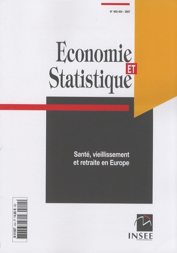  INSEE - Economie et statistique N° 403-404/2007 : Santé, vieillissement et retraite en Europe.