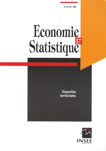  INSEE - Economie et statistique N° 415-416/2008 : Disparités territoriales.