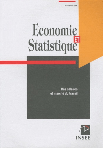  INSEE - Economie et statistique N° 429-430/2009 : Bas salaires et marché du travail.