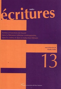 Claudia Zudini - Ecritures N° 13 : Formes et fonctions du hasard dans la littérature italienne contemporaine.