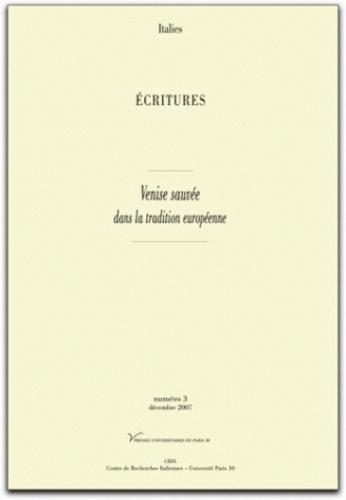 Claude Cazalé-Bérard - Ecritures N° 3/Dec 2007 : Venise sauvée dans la tradition européenne.