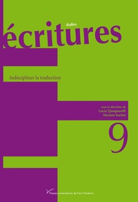 Lucia Quaquarelli et Myriam Suchet - Ecritures N° 9 : Indiscipliner la traduction.