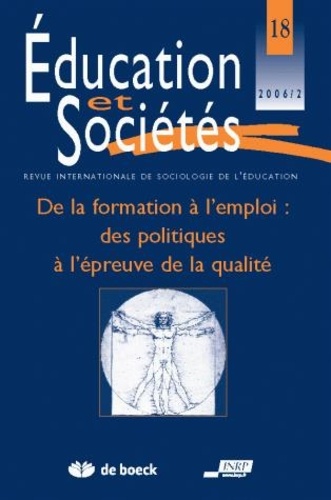 Romuald Normand - Education et Sociétés N° 18, 2006/2 : De la formation à l'emploi : des politiques à l'épreuve de la qualité.