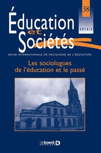 Jean-Louis Derouet - Education et Sociétés N° 38, 2016/2 : Les sociologues de l'éducation et le passé.