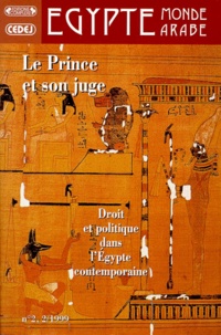 Collectif - Egypte/Monde arabe N° 2, 1999 : Le Prince et son juge - Droit et politique dans l'Egypte contemporaine.