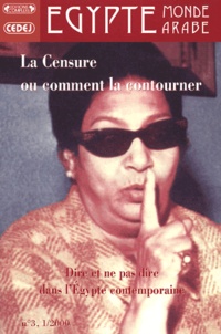  Collectif - Egypte/Monde arabe N° 3, 2001 : La Censure ou comment la contourner - Dire et ne pas dire dans l'Egypte contemporaine.