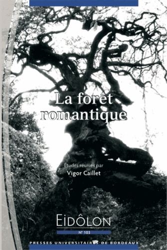 Vigor Caillet - Eidôlon N° 103 : La forêt romantique.