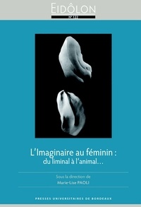Marie-Lise Paoli - Eidôlon N° 122 : L'imaginaire au féminin : du liminal à l'animal....