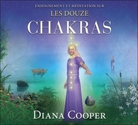 Diana Cooper - Enseignement et méditation sur les douze chakras. 1 CD audio