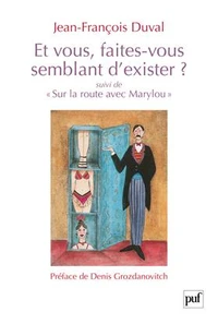 Et vous, faites-vous semblant d'exister ?