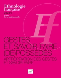 Gestes et savoir-faire (dé)possédés