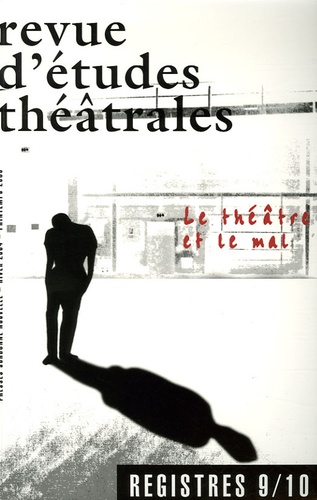 Catherine Naugrette et Luc Boltanski - Etudes théâtrales N° 9/10, Hiver 2004- : Le théâtre et le mal.