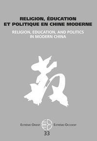 Zhe Ji - Extrême-Orient Extrême-Occident N° 33, 2011 : Religion, éducation et politique en Chine moderne.