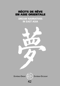 Vincent Durand-Dastès et Rainier Lanselle - Extrême-Orient Extrême-Occident N° 42 : Récits de rêve en Asie orientale.