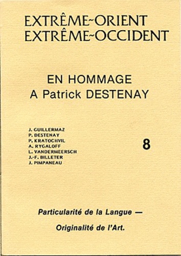 Jacques Guillermaz et Patrick Destenay - Extrême-Orient Extrême-Occident N° 8 : Particularité de la langue - Originalité de l'art - En hommage à Patrick Destenay.