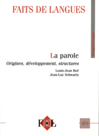 Faits de langues N° 37, La parole : origines, développement, structures