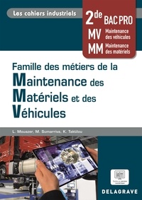 Lounes Mouazer et Kalem Taktilou - Famille des métiers de la Maintenance des Matériels et Véhicules 2de Bac Pro Les cahiers industriels.