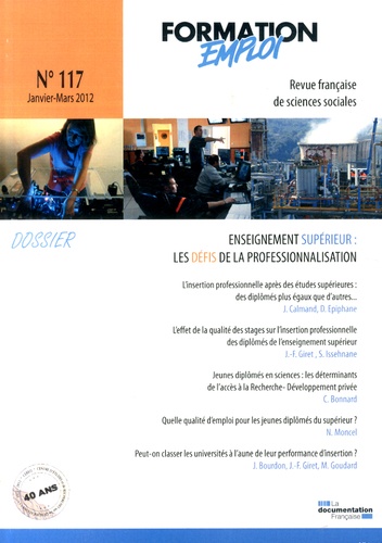  CEREQ - Formation Emploi N° 117, Janvier-mars 2012 : Enseignement supérieur : les défis de la professionnalisation.