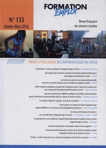  CEREQ - Formation Emploi N° 133, janvier-mars 2016 : Heurs et malheurs de l'apprentissage en Suisse.