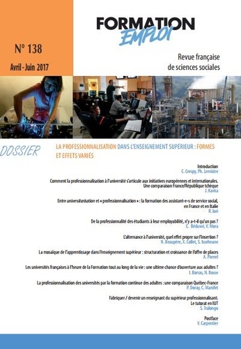 Jean-Frédéric Vergnies - Formation Emploi N° 138, avril-juin 2017 : Professionnalisation dans l'enseignement supérieur : formes et effets variés.